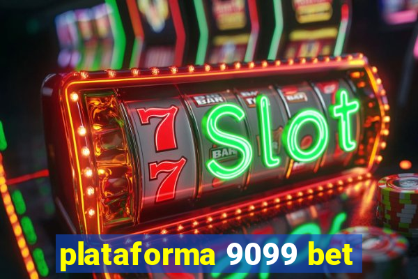 plataforma 9099 bet